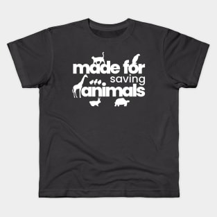 Made for saving animals Kids T-Shirt